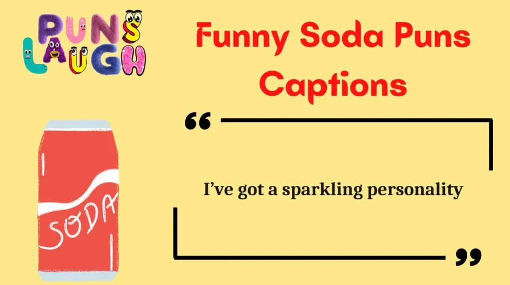 Funny Soda Puns Captions