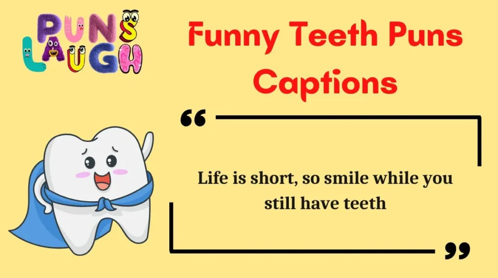 Funny Teeth Puns Captions