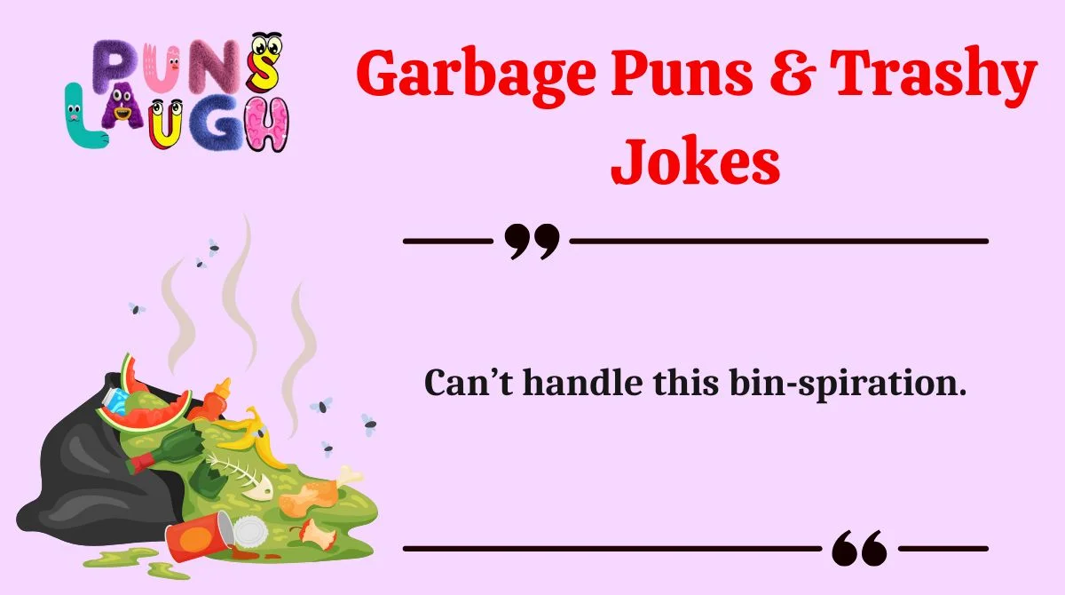 Garbage Puns & Trashy Jokes
