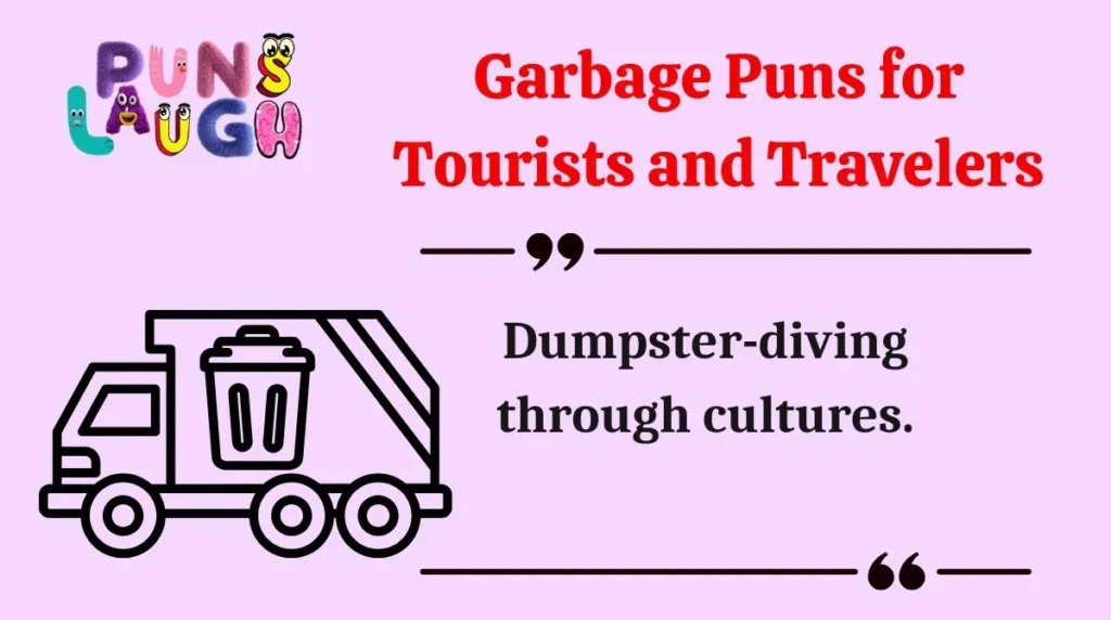 Garbage Puns for Tourists and Travelers