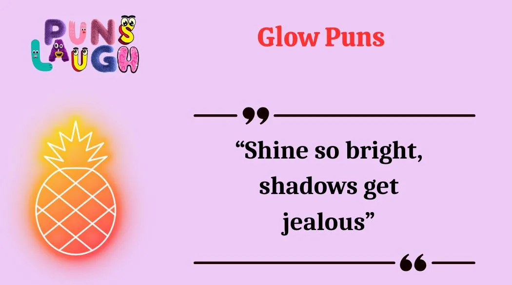 Glow Puns