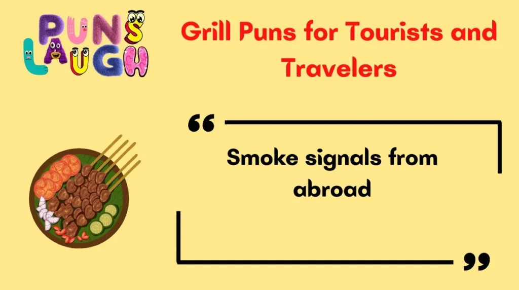 Grill Puns for Tourists and Travelers