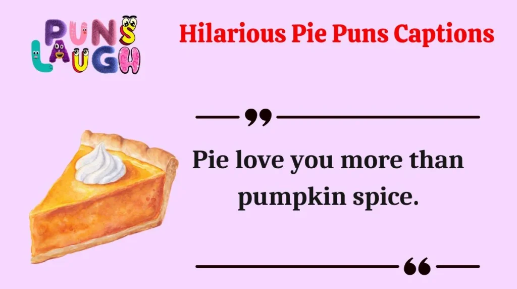  Hilarious Pie Puns Captions