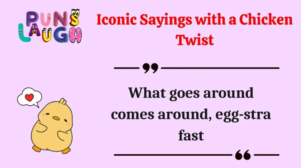 Iconic Sayings with a Chicken Twist