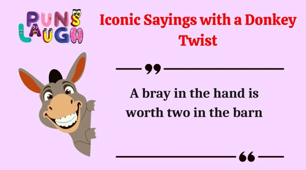 Iconic Sayings with a Donkey Twist