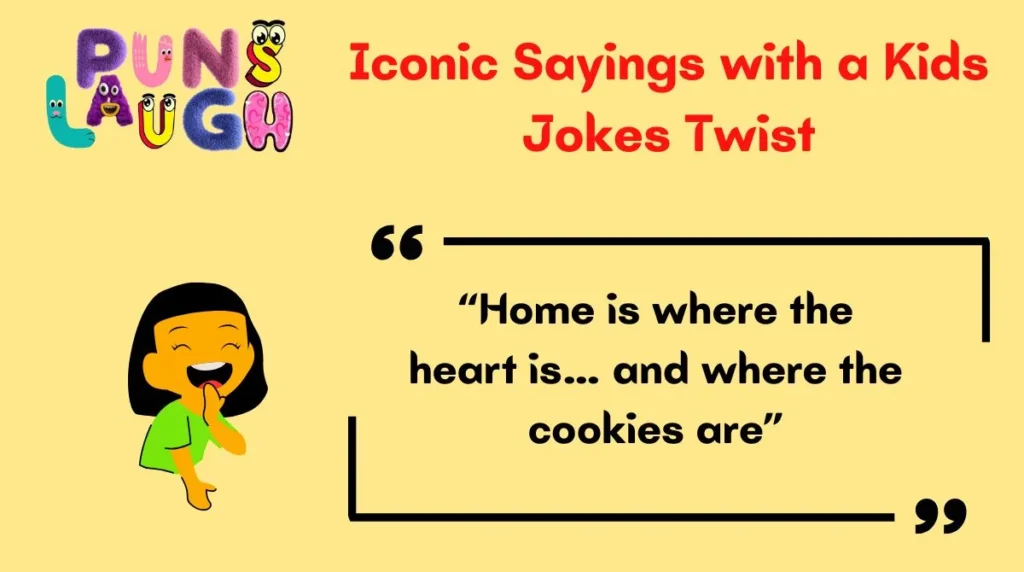 Iconic Sayings with a Kids Jokes Twist