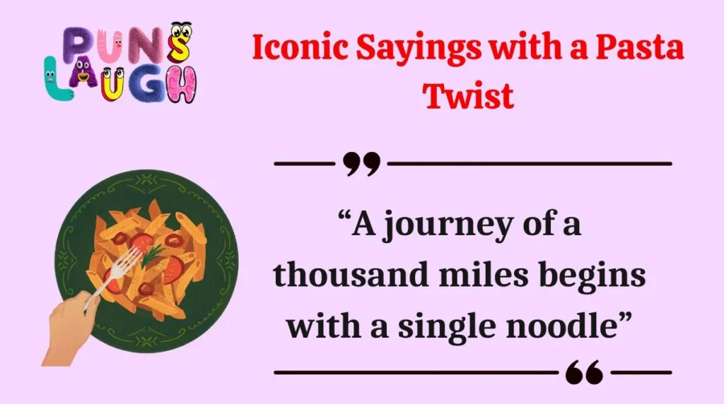 Iconic Sayings with a Pasta Twist