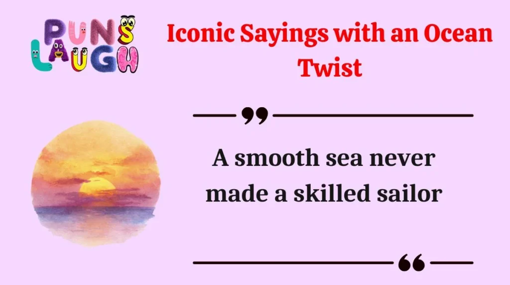 Iconic Sayings with an Ocean Twist