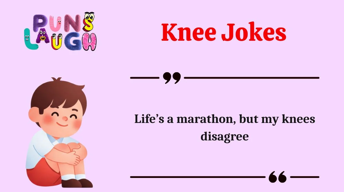 Knee Jokes