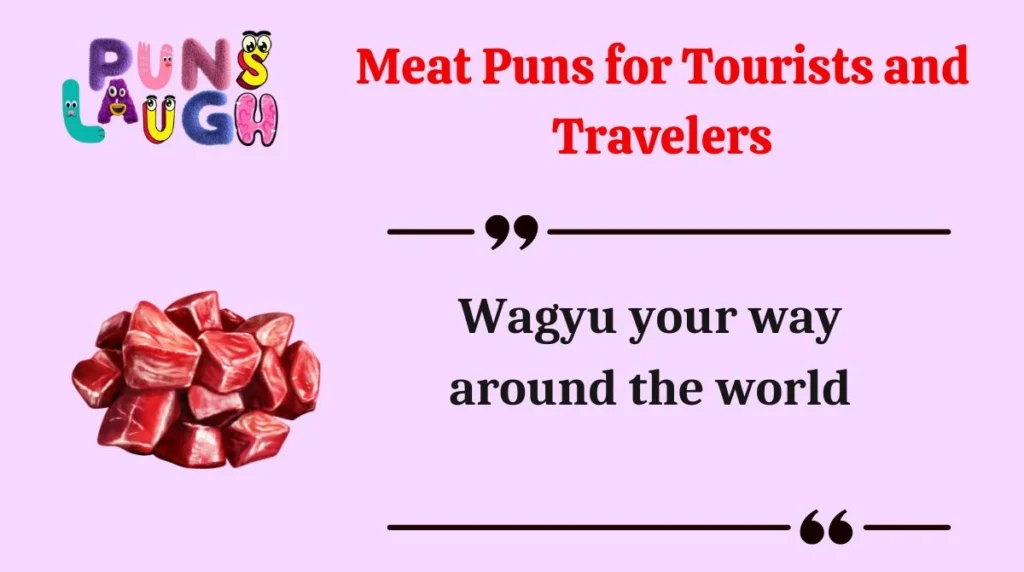 Meat Puns for Tourists and Travelers