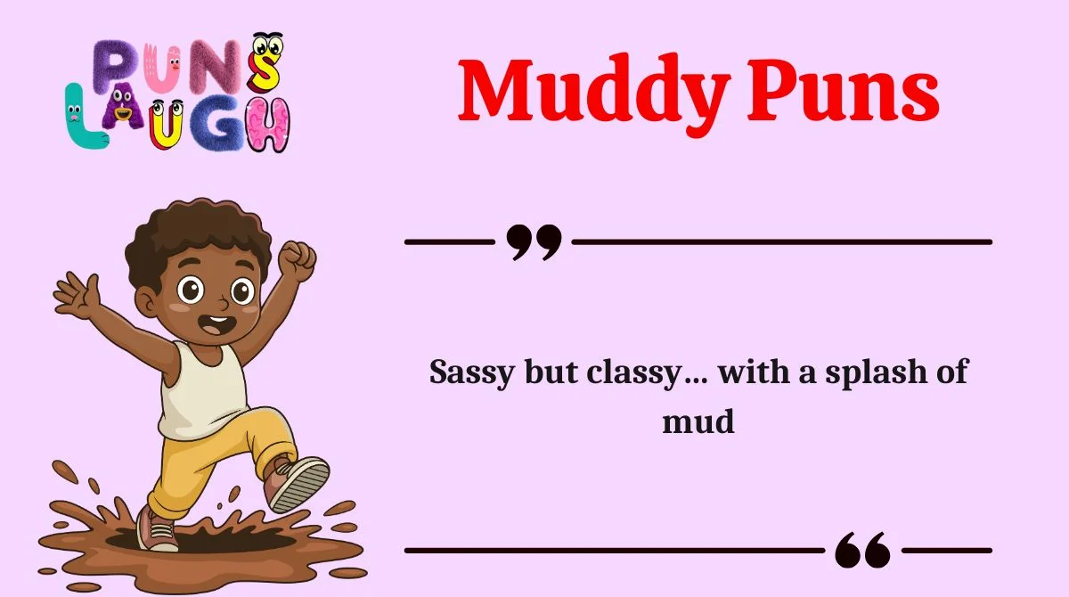 Muddy Puns