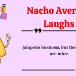 Nacho Average Laughs