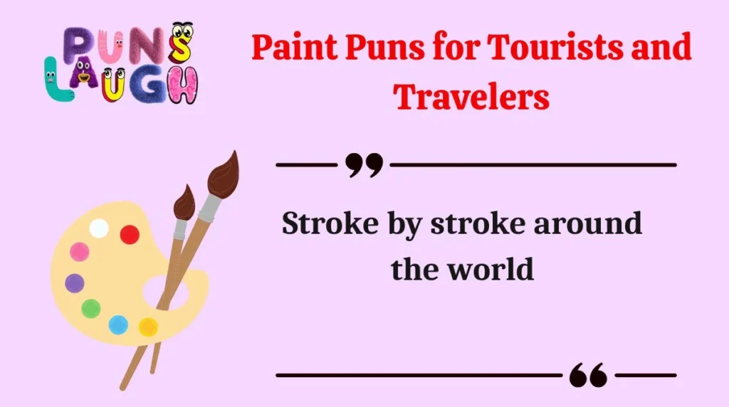 Paint Puns for Tourists and Travelers