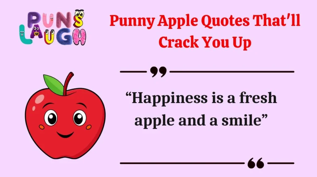 Punny Apple Quotes That'll Crack You Up