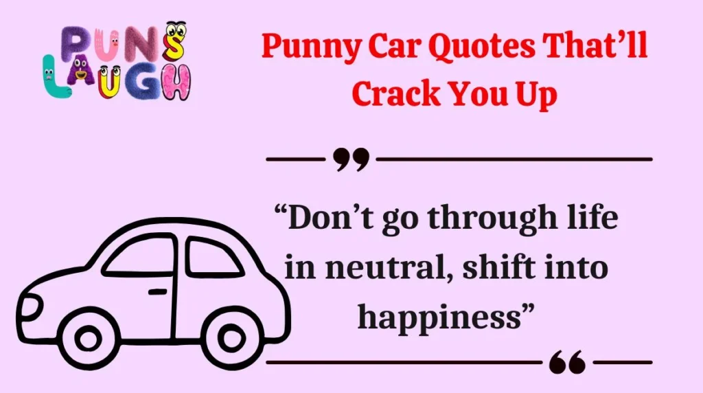 Punny Car Quotes Thatāll Crack You Up