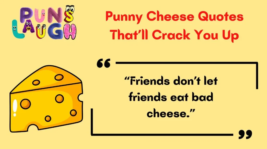Punny Cheese Quotes Thatâll Crack You Up