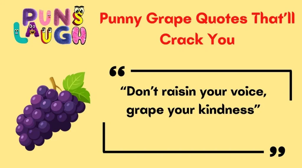 Punny Grape Quotes Thatāll Crack You