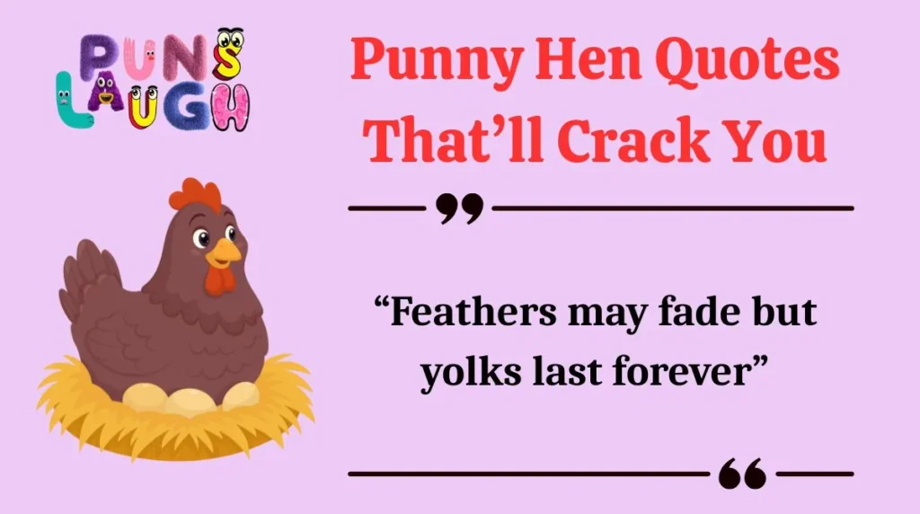 Punny Hen Quotes Thatâll Crack You