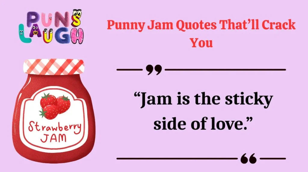 Punny Jam Quotes That’ll Crack You