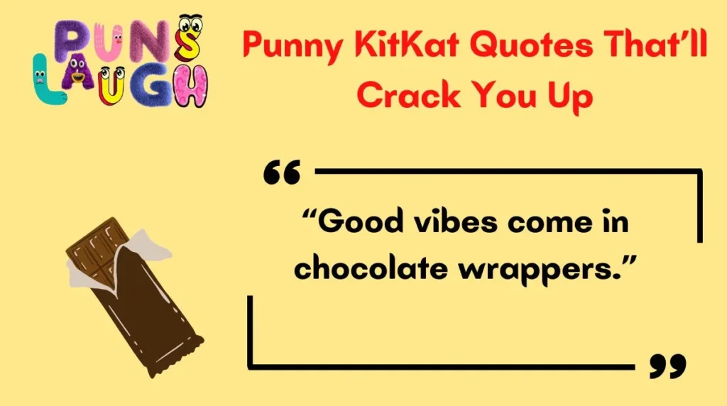 Punny KitKat Quotes Thatāll Crack You Up