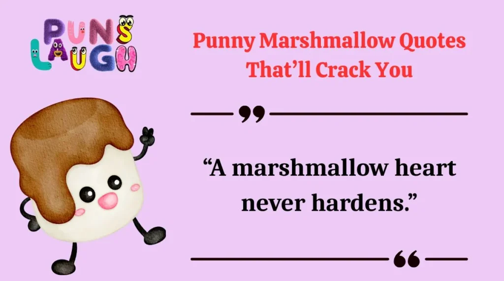 Punny Marshmallow Quotes That’ll Crack You