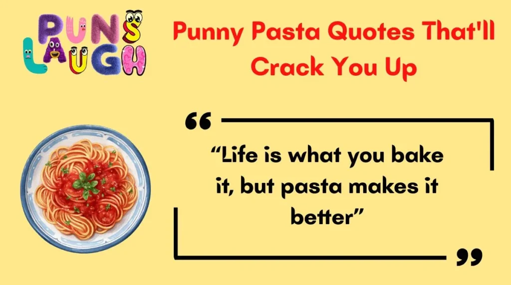 Punny Pasta Quotes That'll Crack You Up