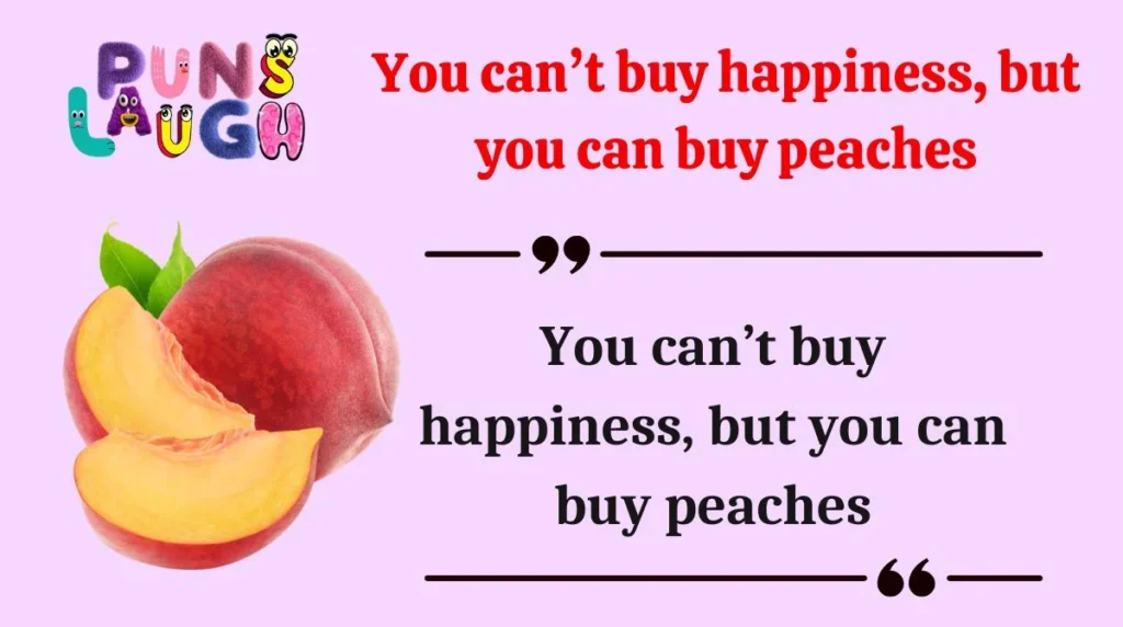 Punny Peach Quotes That'll Crack You Up