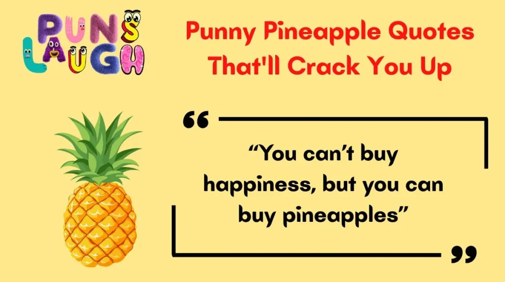 Punny Pineapple Quotes That'll Crack You Up
