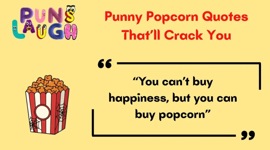 Punny Popcorn Quotes Thatâll Crack You