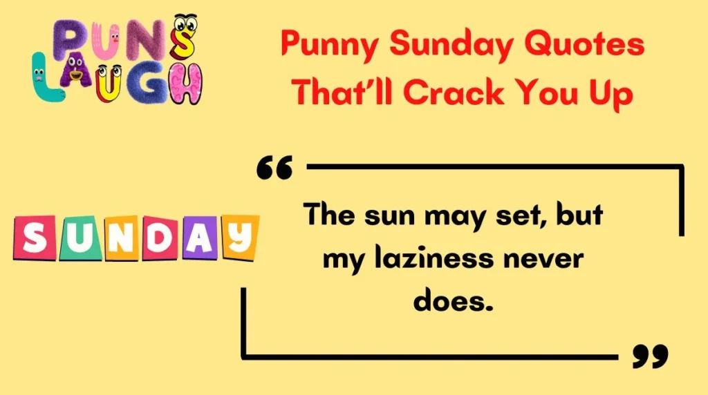 Punny Sunday Quotes That’ll Crack You Up