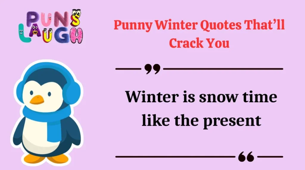 Punny Winter Quotes That’ll Crack You