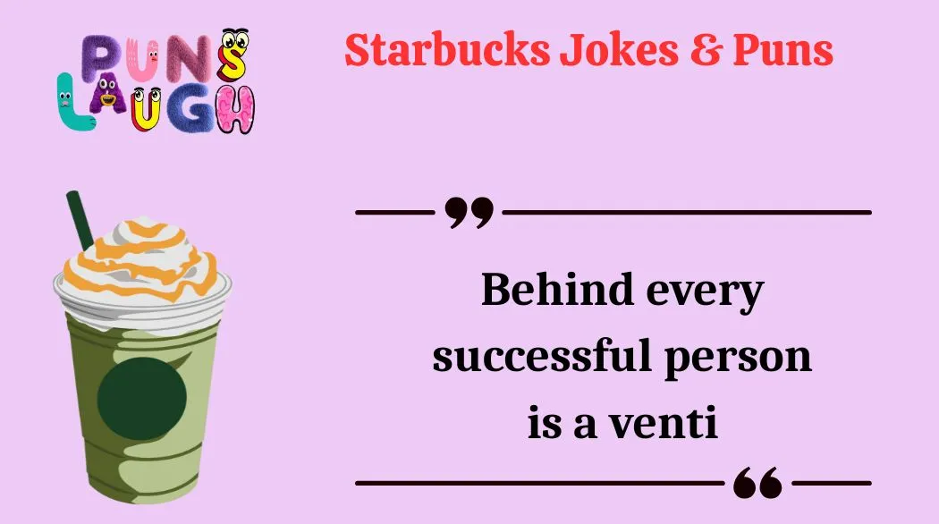 Starbucks Jokes & Puns