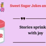 Sweet Sugar Jokes and Puns