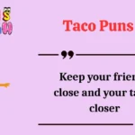 Taco Puns