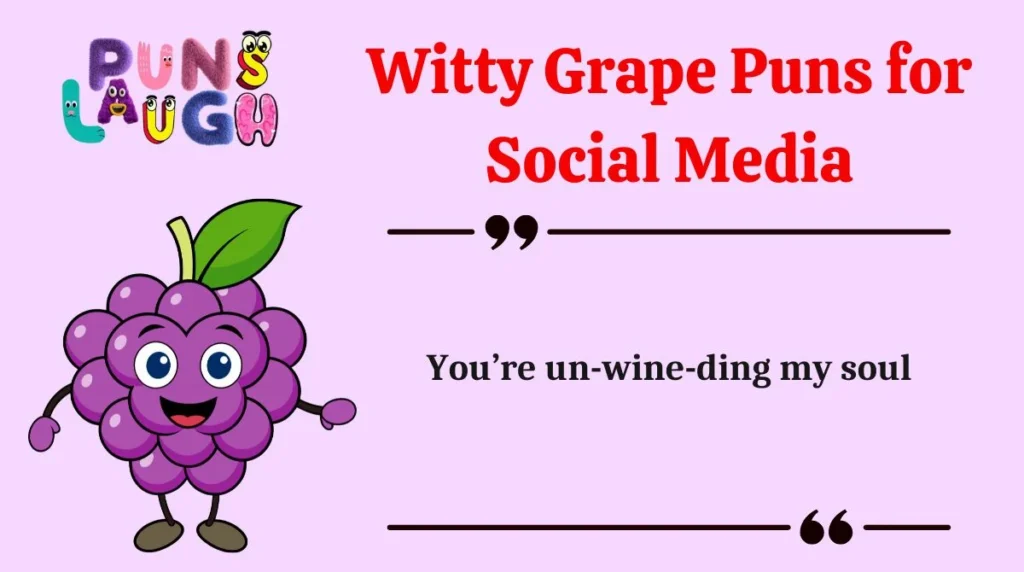 Witty Grape Puns for Social Media