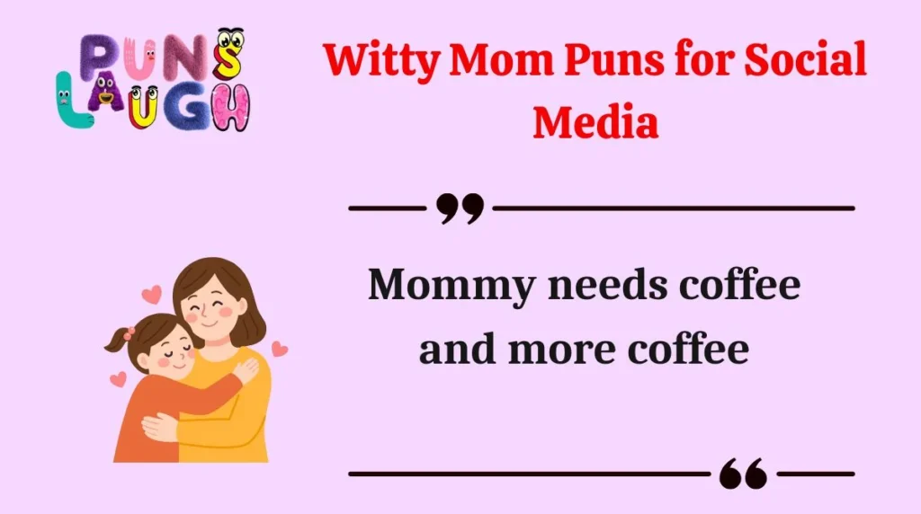 Witty Mom Puns for Social Media
