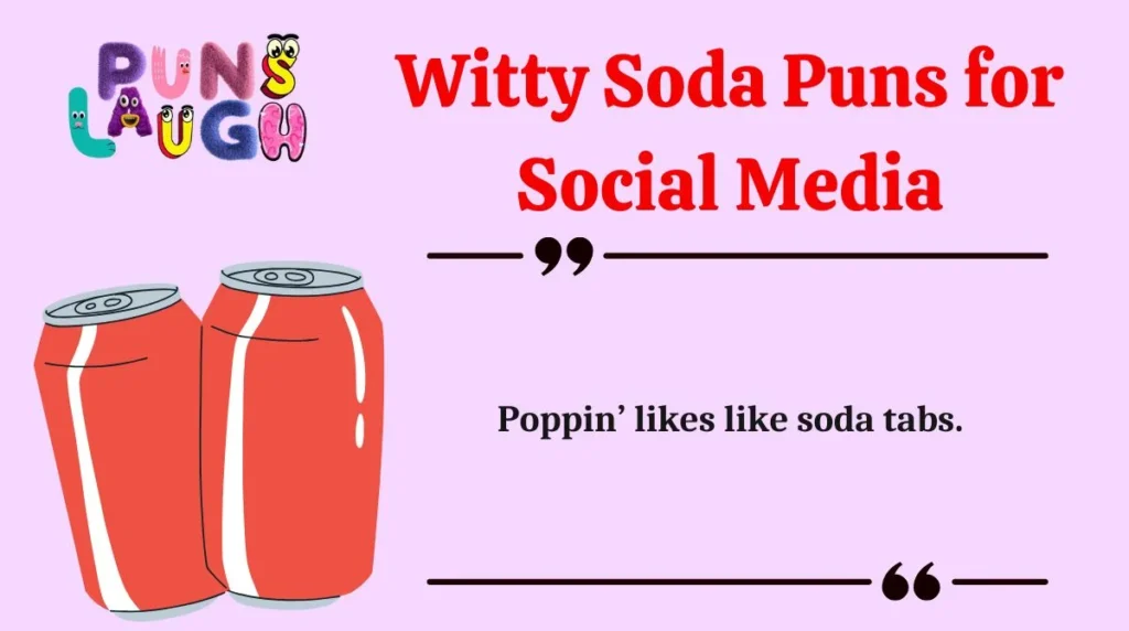 Witty Soda Puns for Social Media