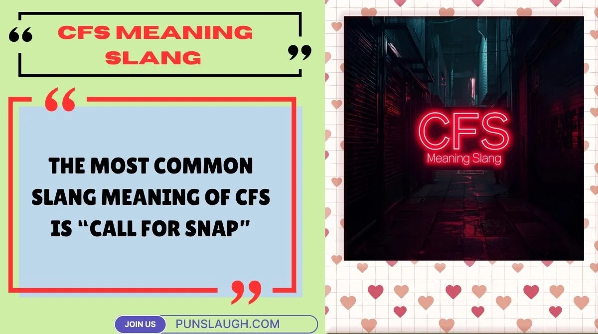CFS Meaning Slang